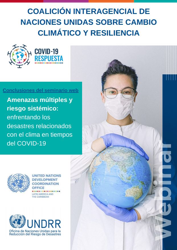 Conclusiones del seminario web Riesgos múltiples y riesgo sistémico:  Abordar los desastres relacionados con el clima en tiempos de COVID-19 de  UNDRR las Américas y el Caribe | UNDRR